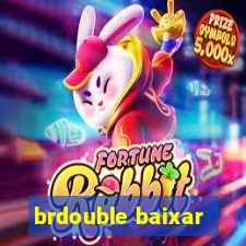 brdouble baixar